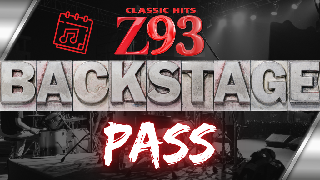 Z93 BACKSTAGE PASS – Z93