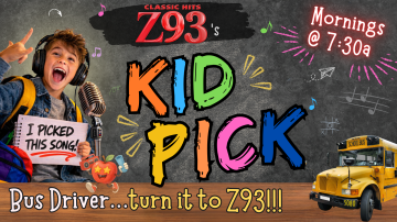 Z93's Quick Kid Pick!